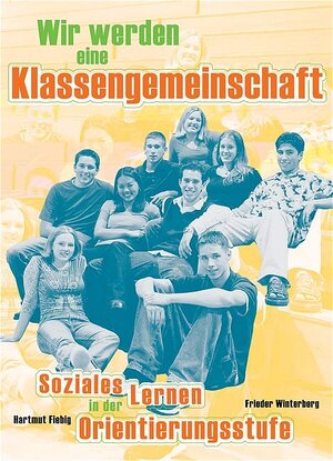 Buchcover Wir werden eine Klassengemeinschaft | Hartmut Fiebig | EAN 9783860723883 | ISBN 3-86072-388-X | ISBN 978-3-86072-388-3