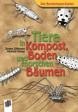 Buchcover Tiere in Kompost, Boden und morschen Bäumen | Heinrich Köster | EAN 9783860724149 | ISBN 3-86072-414-2 | ISBN 978-3-86072-414-9