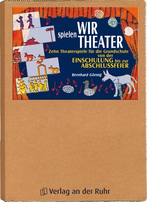 Wir spielen Theater. RSR: Zehn Theaterspiele für die Grundschule von der Einschulung bis zur Abschlussfeier