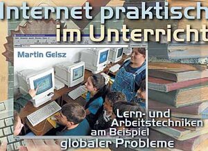 Buchcover Internet praktisch im Unterricht | Martin Geisz | EAN 9783860726150 | ISBN 3-86072-615-3 | ISBN 978-3-86072-615-0