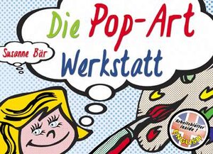 Die Pop-Art-Werkstatt