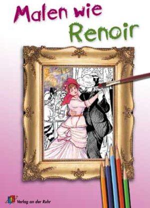 Malen wie Renoir