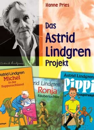 Das Astrid Lindgren Projekt: Klasse 3 - 4