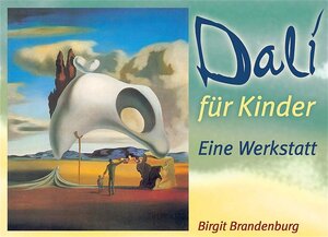 Dalí für Kinder. Eine Werkstatt. 3./4. Schuljahr (Lernmaterialien)