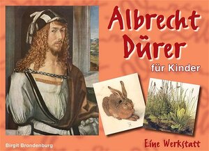 Albrecht Dürer für Kinder. Eine Werkstatt