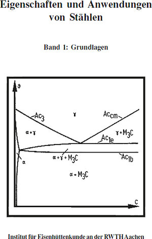 Eigenschaften und Anwendungen von Stählen 1/2: Band 1: Grundlagen / Band 2: Stahlkunde: 2 Bde.