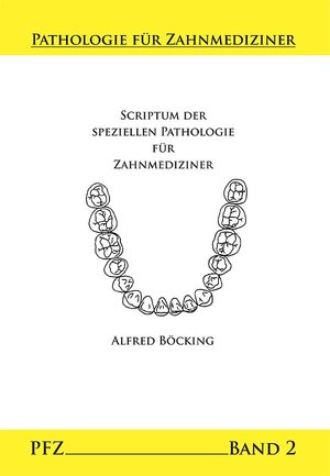 Buchcover Scriptum der Speziellen Pathologie für Zahnmediziner | Alfred Böcking | EAN 9783860731611 | ISBN 3-86073-161-0 | ISBN 978-3-86073-161-1