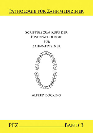 Buchcover Scriptum zum Kurs der Histopathologie für Zahnmediziner | Alfred Böcking | EAN 9783860737460 | ISBN 3-86073-746-5 | ISBN 978-3-86073-746-0