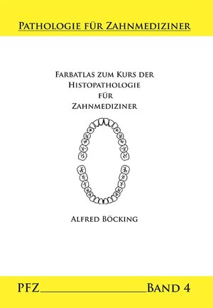 Buchcover Farbatlas zum Kurs der Histopathologie für Zahnmediziner | Alfred Böcking | EAN 9783860737477 | ISBN 3-86073-747-3 | ISBN 978-3-86073-747-7