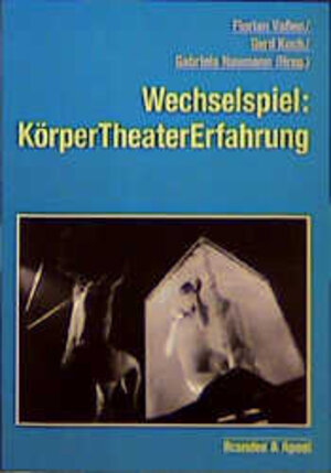 Wechselspiel: Körper- Theater- Erfahrung