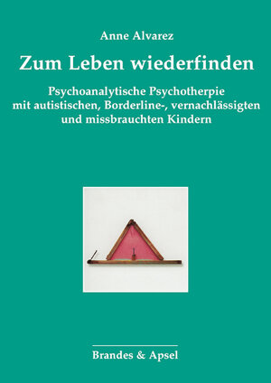 Buchcover Zum Leben wiederfinden | Anne Alvarez | EAN 9783860992104 | ISBN 3-86099-210-4 | ISBN 978-3-86099-210-4