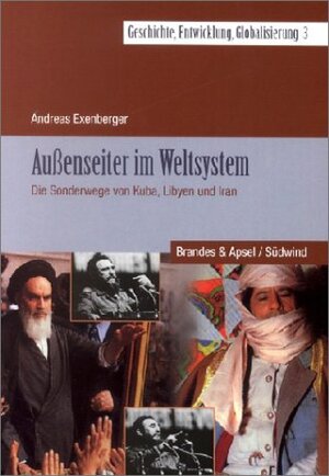 Außenseiter im Weltsystem. Die Sonderwege von Kuba, Libyen und Iran