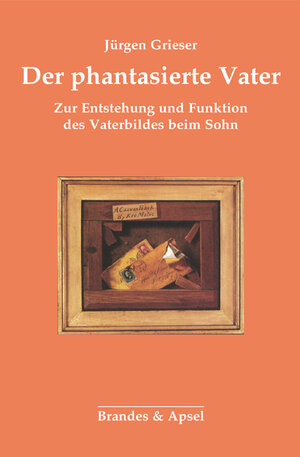 Buchcover Der phantasierte Vater | Jürgen Grieser | EAN 9783860993842 | ISBN 3-86099-384-4 | ISBN 978-3-86099-384-2