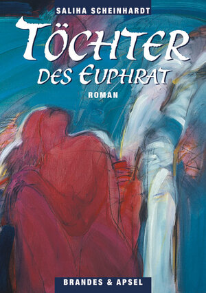 Buchcover Töchter des Euphrat | Saliha Scheinhardt | EAN 9783860995075 | ISBN 3-86099-507-3 | ISBN 978-3-86099-507-5