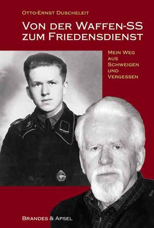 Von der Waffen-SS zum Friedensdienst: Mein Weg aus Schweigen und Vergessen