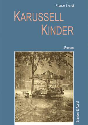 Buchcover Karussellkinder | Franco Biondi | EAN 9783860995259 | ISBN 3-86099-525-1 | ISBN 978-3-86099-525-9