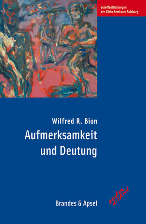 Buchcover Aufmerksamkeit und Deutung | Wilfred R. Bion | EAN 9783860995709 | ISBN 3-86099-570-7 | ISBN 978-3-86099-570-9