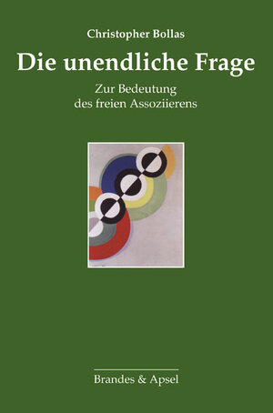 Buchcover Die unendliche Frage | Christopher Bollas | EAN 9783860996935 | ISBN 3-86099-693-2 | ISBN 978-3-86099-693-5
