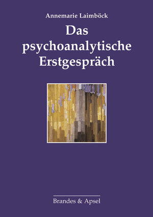 Buchcover Das psychoanalytische Erstgespräch | Annemarie Laimböck | EAN 9783860996942 | ISBN 3-86099-694-0 | ISBN 978-3-86099-694-2