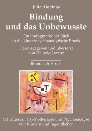 Buchcover Bindung und das Unbewusste | Juliet Hopkins | EAN 9783860997451 | ISBN 3-86099-745-9 | ISBN 978-3-86099-745-1