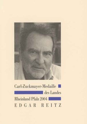 Buchcover Carl-Zuckmayer-Medaille des Landes Rheinland-Pfalz 2004 Edgar Reitz  | EAN 9783860998168 | ISBN 3-86099-816-1 | ISBN 978-3-86099-816-8