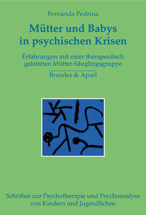 Buchcover Mütter und Babys in psychischen Krisen | Fernanda Pedrina | EAN 9783860998182 | ISBN 3-86099-818-8 | ISBN 978-3-86099-818-2