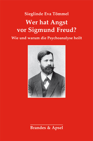 Buchcover Wer hat Angst vor Sigmund Freud? | Sieglinde E Tömmel | EAN 9783860998274 | ISBN 3-86099-827-7 | ISBN 978-3-86099-827-4