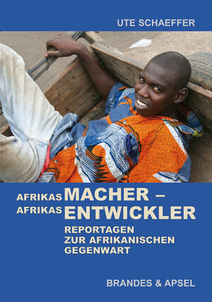 Buchcover Afrikas Macher – Afrikas Entwickler | Ute Schaeffer | EAN 9783860998915 | ISBN 3-86099-891-9 | ISBN 978-3-86099-891-5