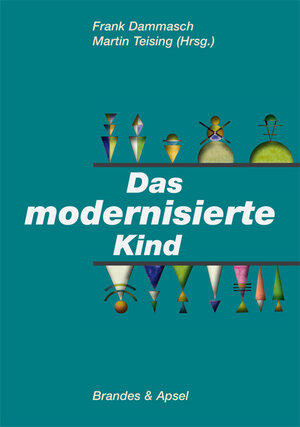 Buchcover Das modernisierte Kind  | EAN 9783860999028 | ISBN 3-86099-902-8 | ISBN 978-3-86099-902-8