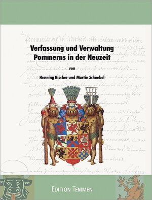 Buchcover Verfassung und Verwaltung Pommerns in der Neuzeit | Henning Rischer | EAN 9783861080442 | ISBN 3-86108-044-3 | ISBN 978-3-86108-044-2
