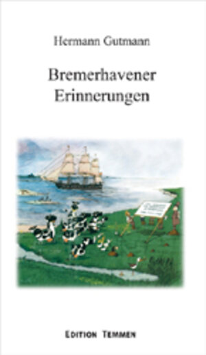Buchcover Bremerhavener Erinnerungen | Hermann Gutmann | EAN 9783861081661 | ISBN 3-86108-166-0 | ISBN 978-3-86108-166-1
