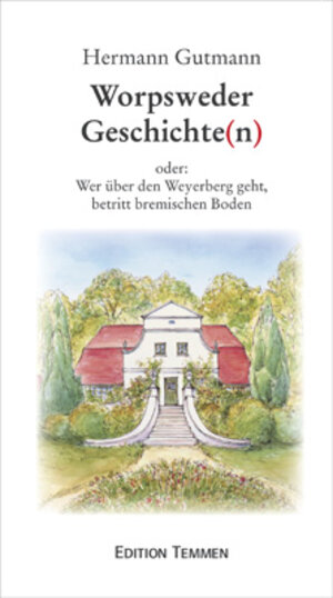 Buchcover Worpsweder Geschichte(n) | Hermann Gutmann | EAN 9783861081692 | ISBN 3-86108-169-5 | ISBN 978-3-86108-169-2