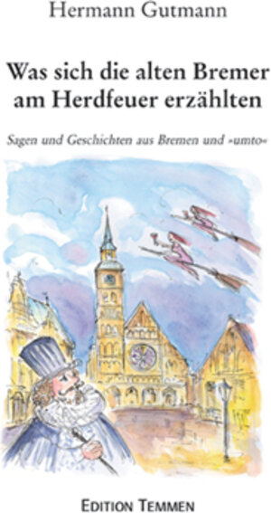 Buchcover Was sich die Bremer am Herdfeuer erzählten | Hermann Gutmann | EAN 9783861083511 | ISBN 3-86108-351-5 | ISBN 978-3-86108-351-1