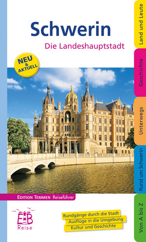 Schwerin. Stadt zwischen Seen und Wäldern: Ein illustriertes Reisehandbuch