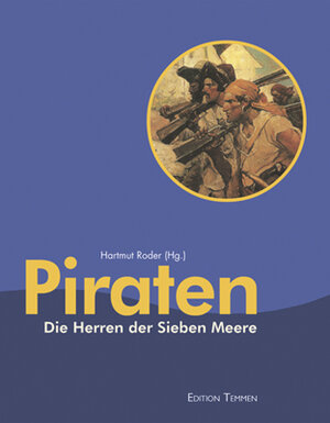 Piraten. Die Herren der Sieben Meere