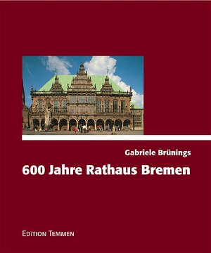 Buchcover Das Bremer Rathaus | Gabriele Brünings | EAN 9783861085546 | ISBN 3-86108-554-2 | ISBN 978-3-86108-554-6