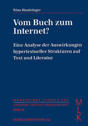 Vom Buch zum Internet?: Eine Analyse der Auswirkungen hypertextueller Strukturen auf Text und Literatur