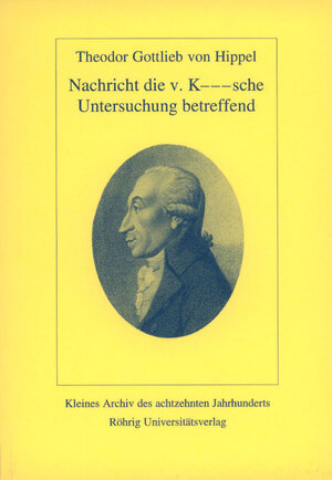 Buchcover Nachricht die v. K---sche Untersuchung betreffend | Theodor G von Hippel | EAN 9783861102137 | ISBN 3-86110-213-7 | ISBN 978-3-86110-213-7