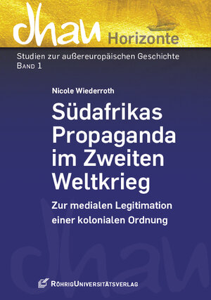 Buchcover Südafrikas Propaganda im Zweiten Weltkrieg | Nicole Wiederroth | EAN 9783861106227 | ISBN 3-86110-622-1 | ISBN 978-3-86110-622-7