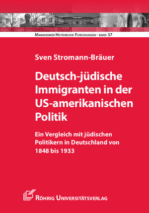 Buchcover Deutsch-jüdische Immigranten in der US-amerikanischen Politik | Sven Stromann-Bräuer | EAN 9783861106265 | ISBN 3-86110-626-4 | ISBN 978-3-86110-626-5