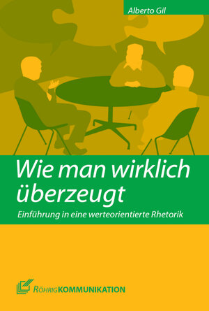 Buchcover Wie man wirklich überzeugt | Alberto Gil | EAN 9783861107040 | ISBN 3-86110-704-X | ISBN 978-3-86110-704-0