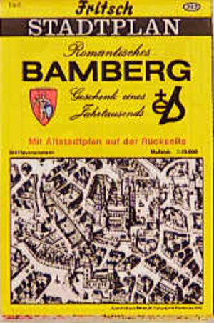 Bamberg 1 : 10 000. Fritsch Stadtplan: Romantisches Bamberg, Geschenk eines Jahrtausends. Mit Altstadtplan auf der Rückseite. Mit Hausnummern