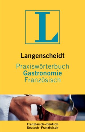 Praxiswörterbuch Gastronomie Französisch. Langenscheidt. Französisch-Deutsch / Deutsch-Französisch