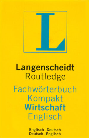 Langenscheidt Routledge Fachwörterbuch Kompakt WIRTSCHAFT, Englisch (Englisch-Deutsch/Deutsch-Englisch)