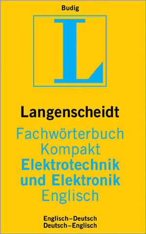 Langenscheidts Fachwörterbuch Kompakt. Elektrotechnik und Elektronik. Englisch