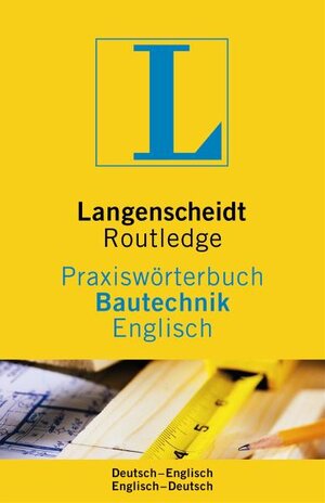 Langenscheidt Routledge Praxiswörterbuch Bautechnik, Englisch