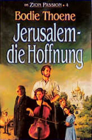 Die Zion-Passion, Bd 4: Jerusalem, die Hoffnung