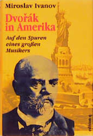 Dvorák in Amerika. Auf den Spuren eines grossen Musikers