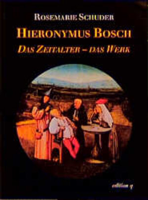 Hieronymus Bosch. Das Zeitalter - Das Werk