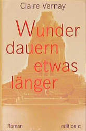 Buchcover Wunder dauern etwas länger | Claire Vernay | EAN 9783861245223 | ISBN 3-86124-522-1 | ISBN 978-3-86124-522-3